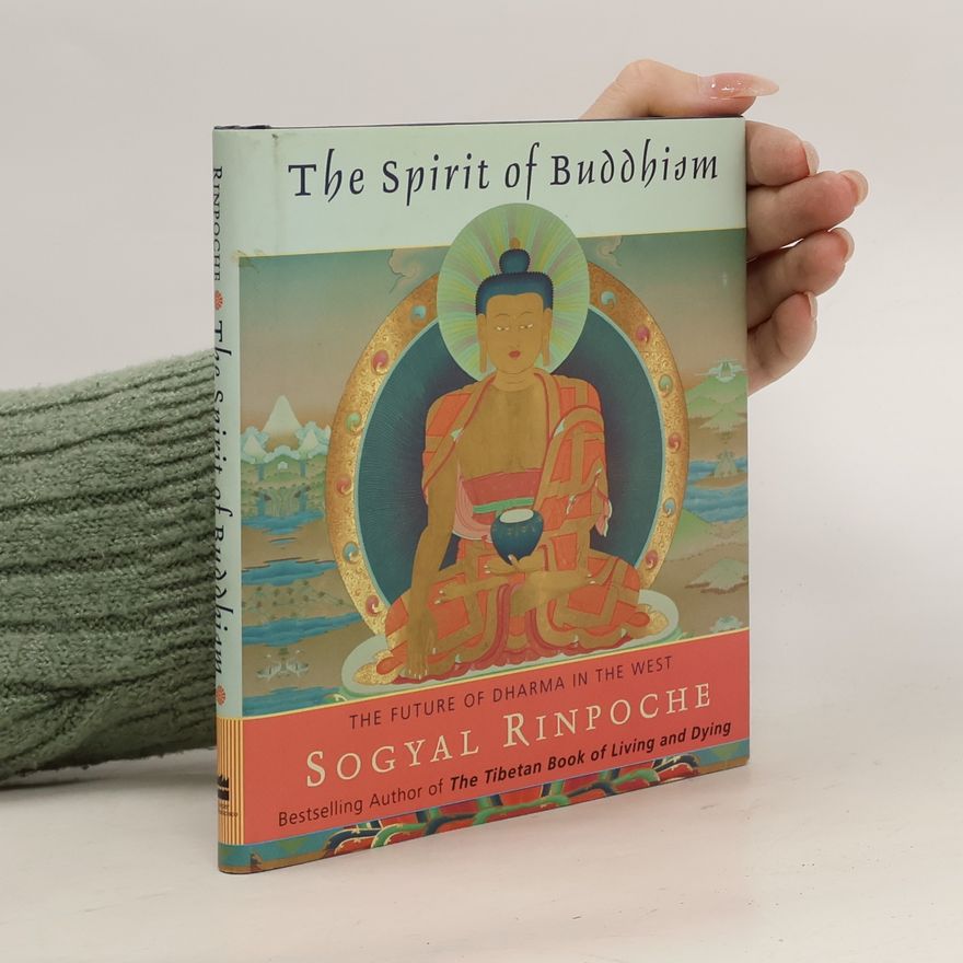 Sogyal Rinpoche The Spirit of Buddhism