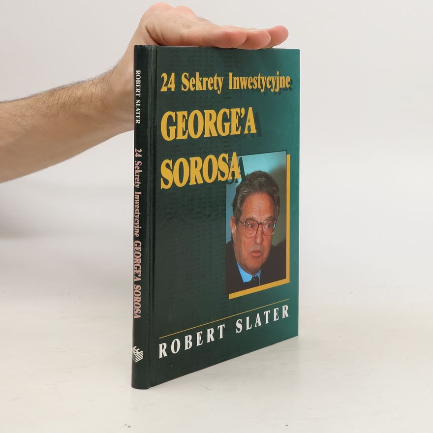 Robert Slater 24 sekrety inwestycyjne George'a Sorosa