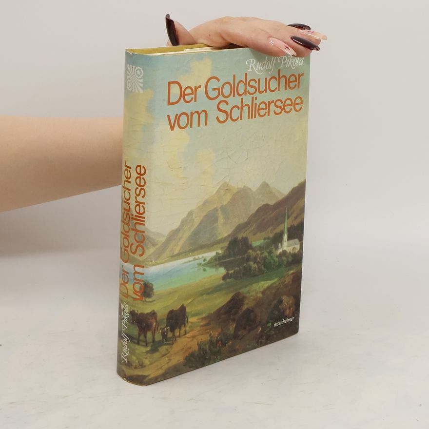 Rudolf Pikola Der Goldsucher vom Schliersee
