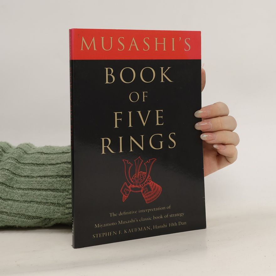 Stephen F. Kaufman Musashi's Book of Five Rings
