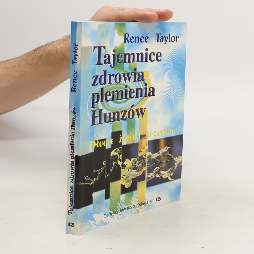 Taylor Renee Tajemnice zdrowia plemienia Hunzów