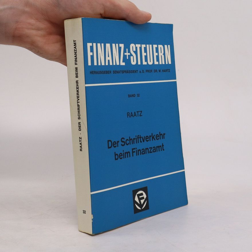 Hans Georg Raatz Finanz und Steuern 32. Der Schriftverkehr beim Finanzamt