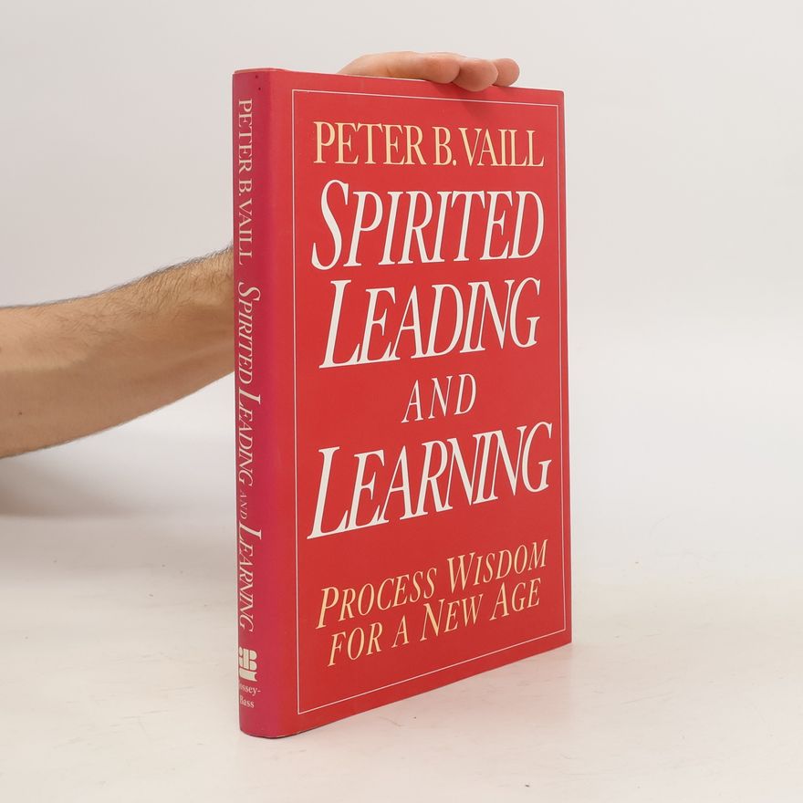 Peter B. Vaill Spirited Leading and Learning