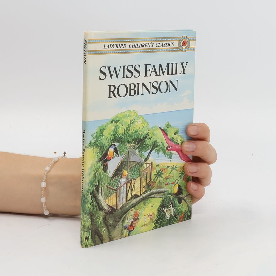 Johann David Wyss Swiss Family Robinson