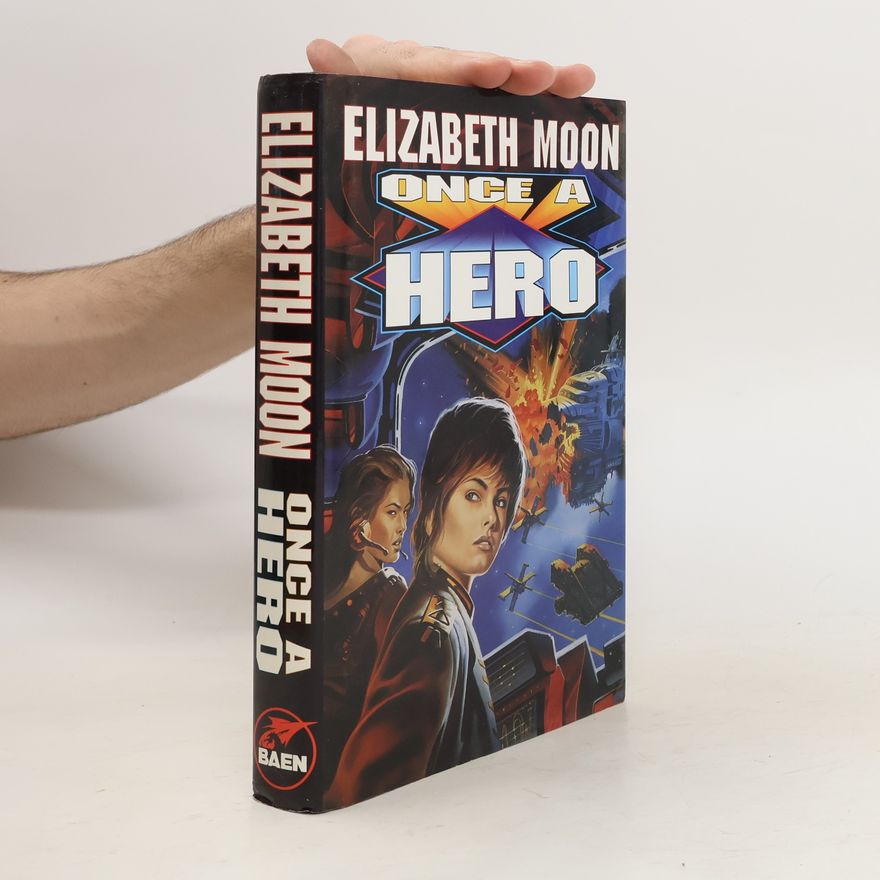 Elizabeth Moon Once a Hero