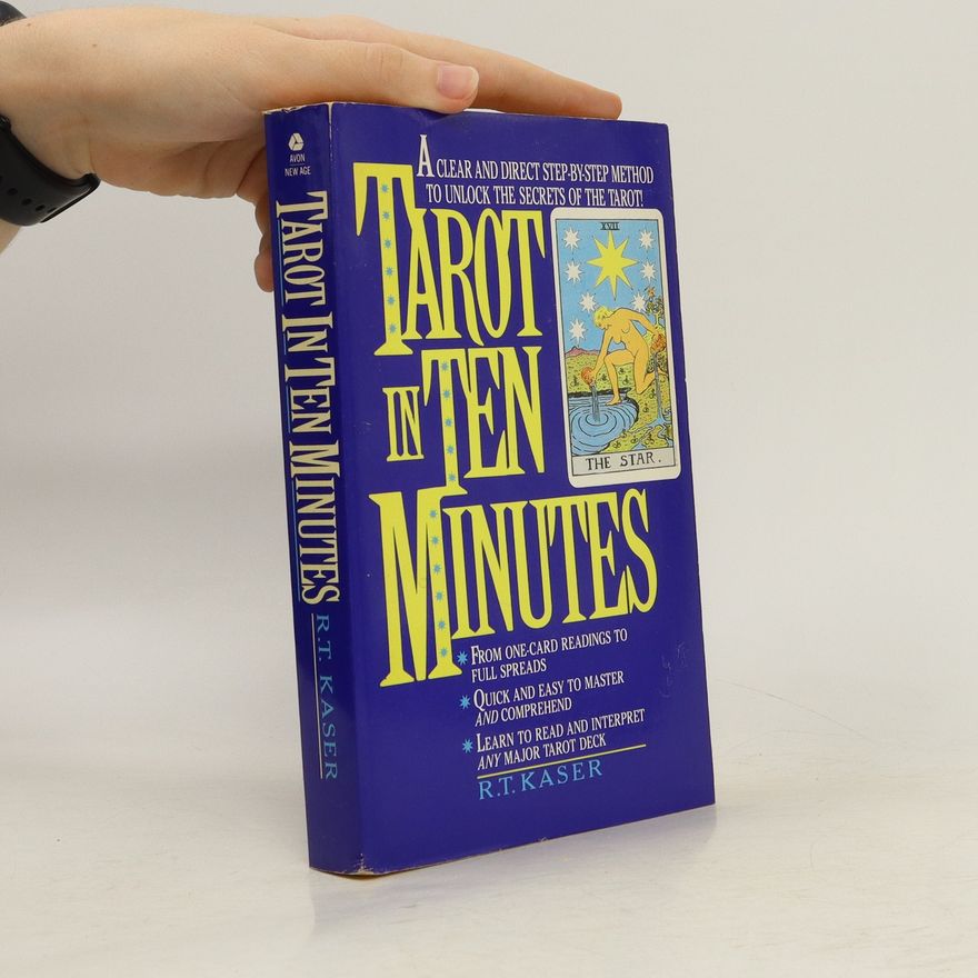 Richard T. Kaser Tarot in Ten Minutes