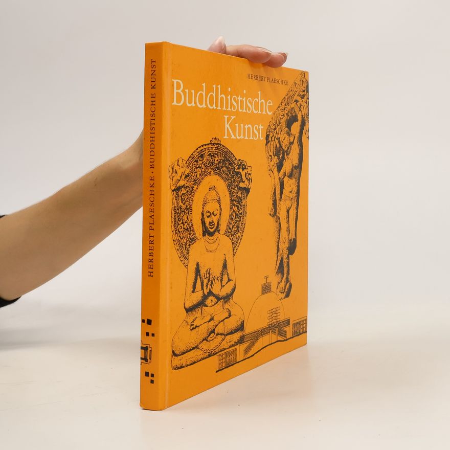 Herbert Plaeschke Buddistische Kunst