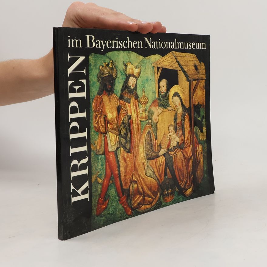 Autorenkollektiv Krippen im Bayerischen Nationalmuseum