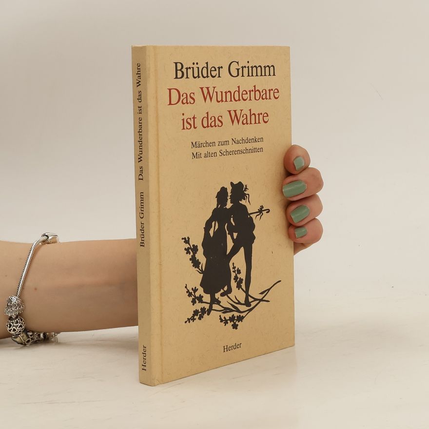 Wilhelm Grimm Das Wunderbare ist das Wahre