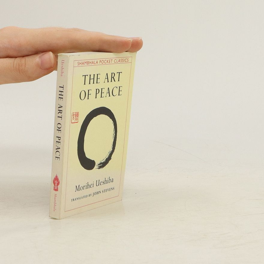 Morihei Uešiba The Art of Peace