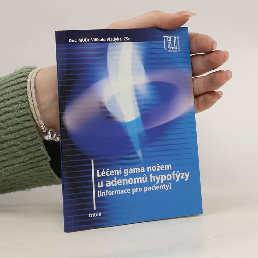 Vilibald Vladyka Léčení gama nožem u adenomů hypofýzy