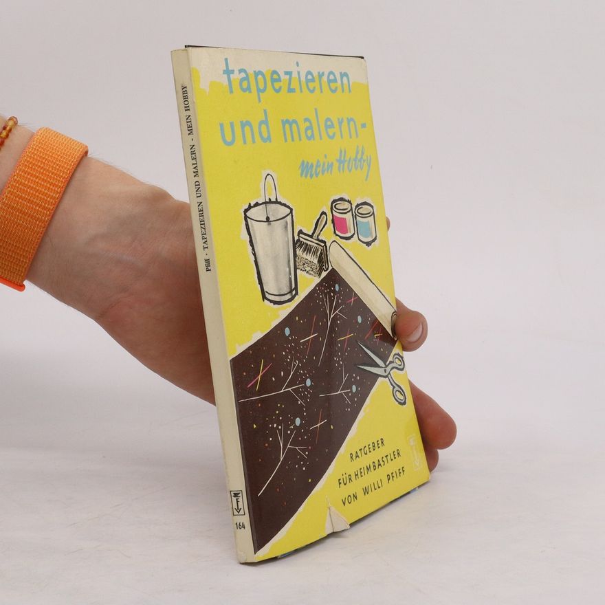 Willi Pfiff Tapezieren und malern - mein Hobby