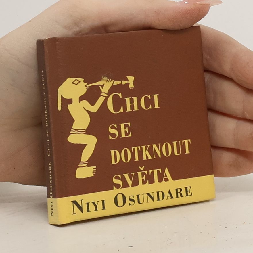 Niyi Osundare Chci se dotknout světa