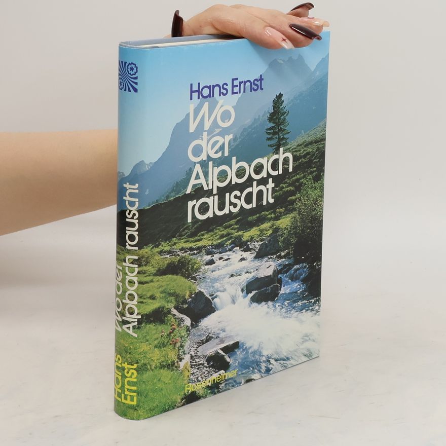 Hans-Ernst Schwiete Wo der Alpbach rauscht