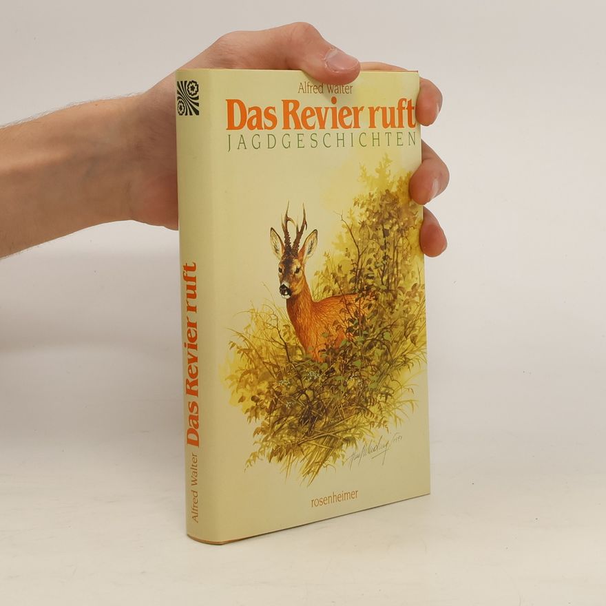 Alfred Walter Das Revier ruft
