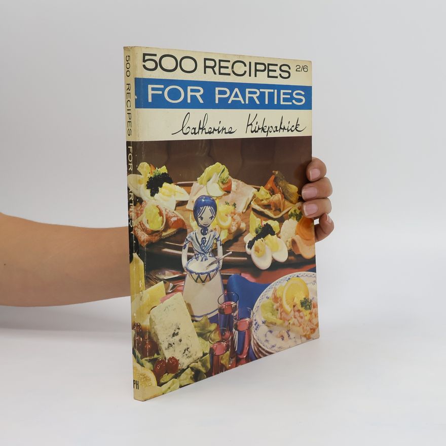 Catherine Kirkpatrick 500 Recipes for Parties