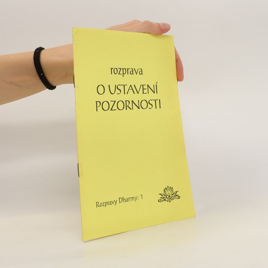 Libor Válek Rozprava o ustavení pozornosti. Rozpravy Dharmy 1