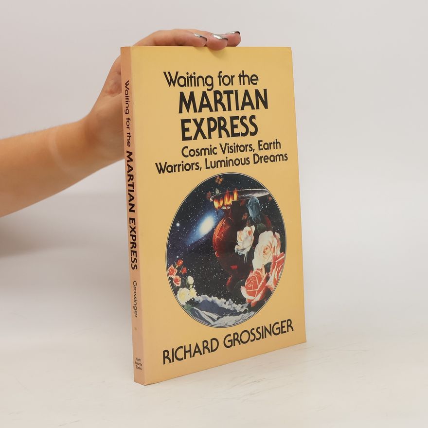 Richard Grossinger Waiting for the Martian Express