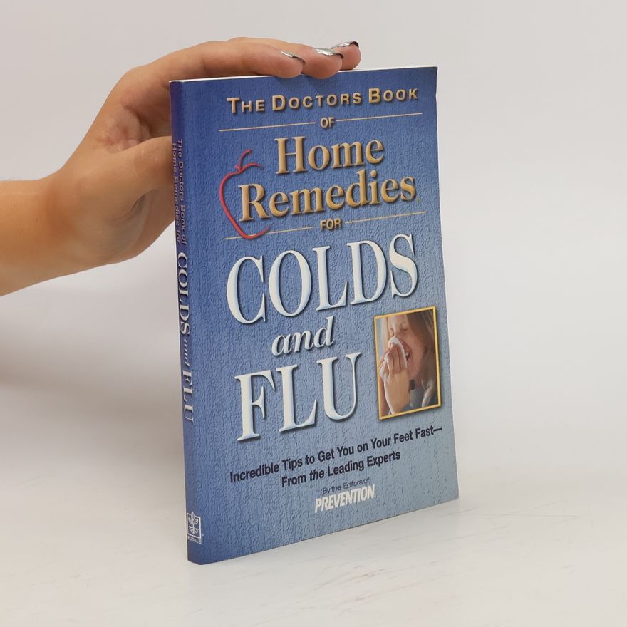 Mary S. Kittel The Doctors Book of Home Remedies for Colds and Flu
