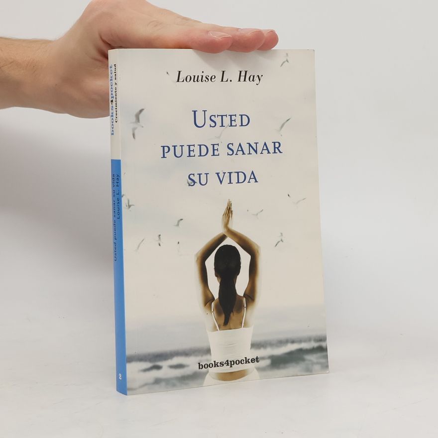 Lousie L. Hay Usted puede sanar su vida