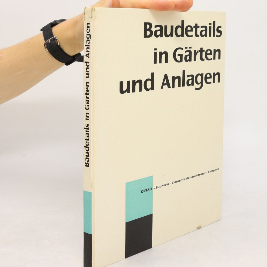Auteurscollectief Baudetails in Gärten und Anlagen