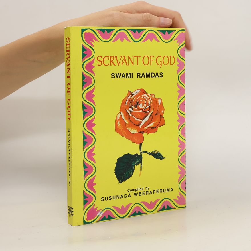 Swami Ramdas Servant Of God Sayings Of A Self Realised Sage Swami Ramdas