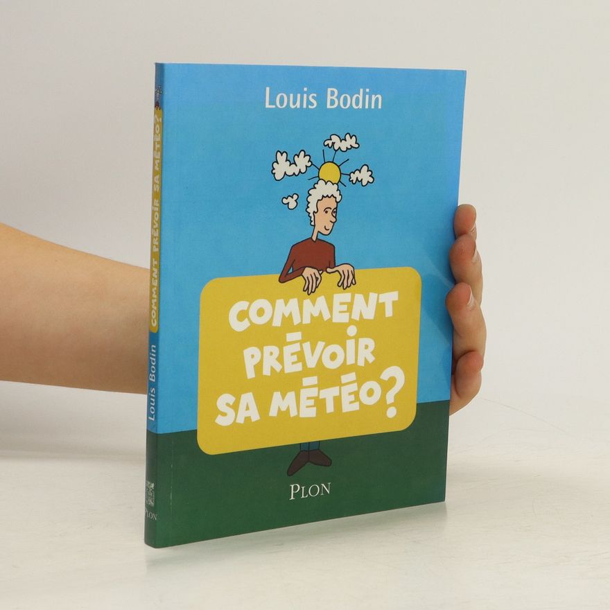 Louis Bodin Comment prévoir sa météo ?