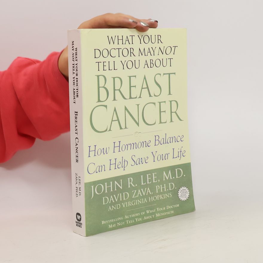 John R. Lee What Your Doctor May Not Tell You About Breast Cancer