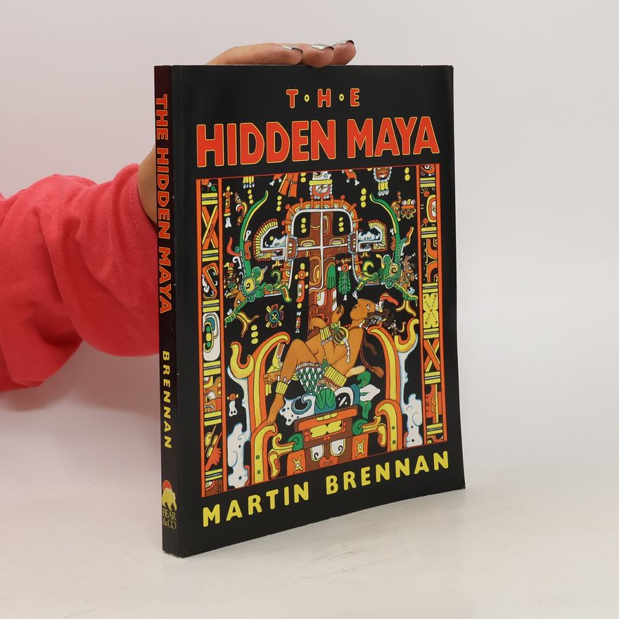 Martin Brennan The Hidden Maya