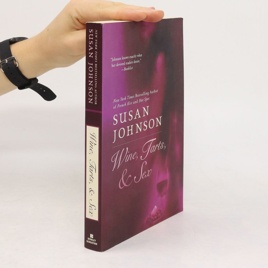 Susan Johnson Wine, Tarts, & Sex