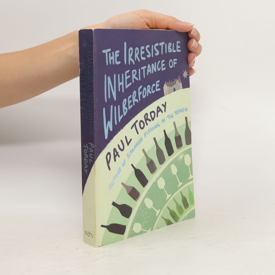 Paul Torday The Irresistible Inheritance of Wilberforce