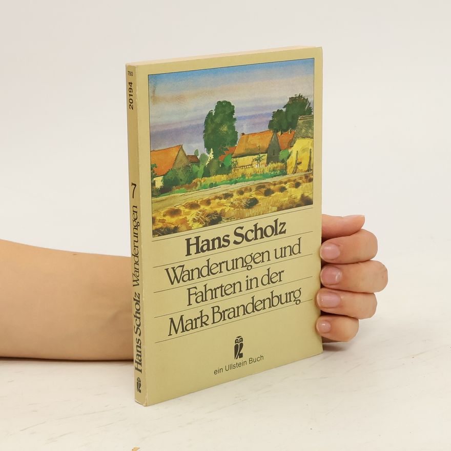 Hans Scholz Wanderungen und Fahrten in der Mark Brandenburg