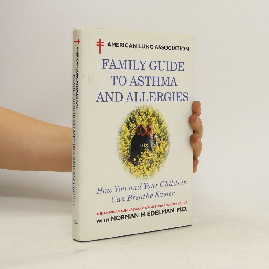 Norman H. Edelman Family Guide to Asthma and Allergies