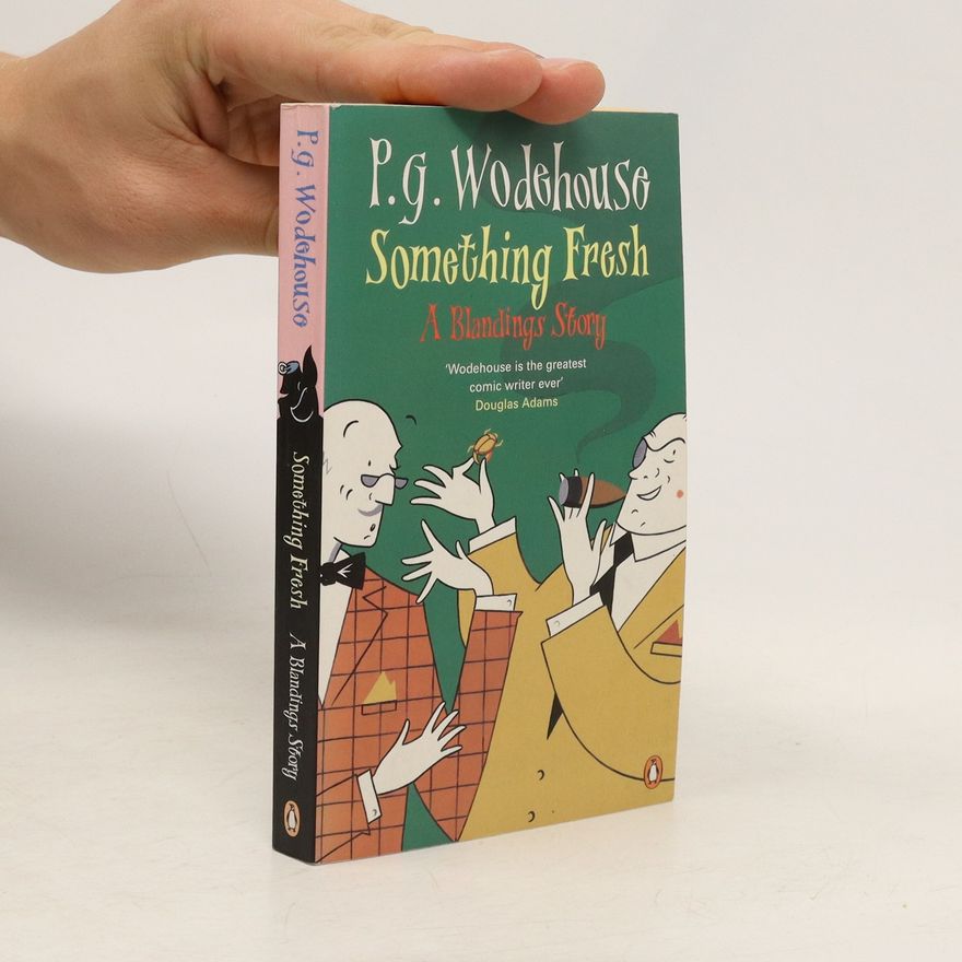 Pelham Wodehouse Something Fresh. A Blandings Story