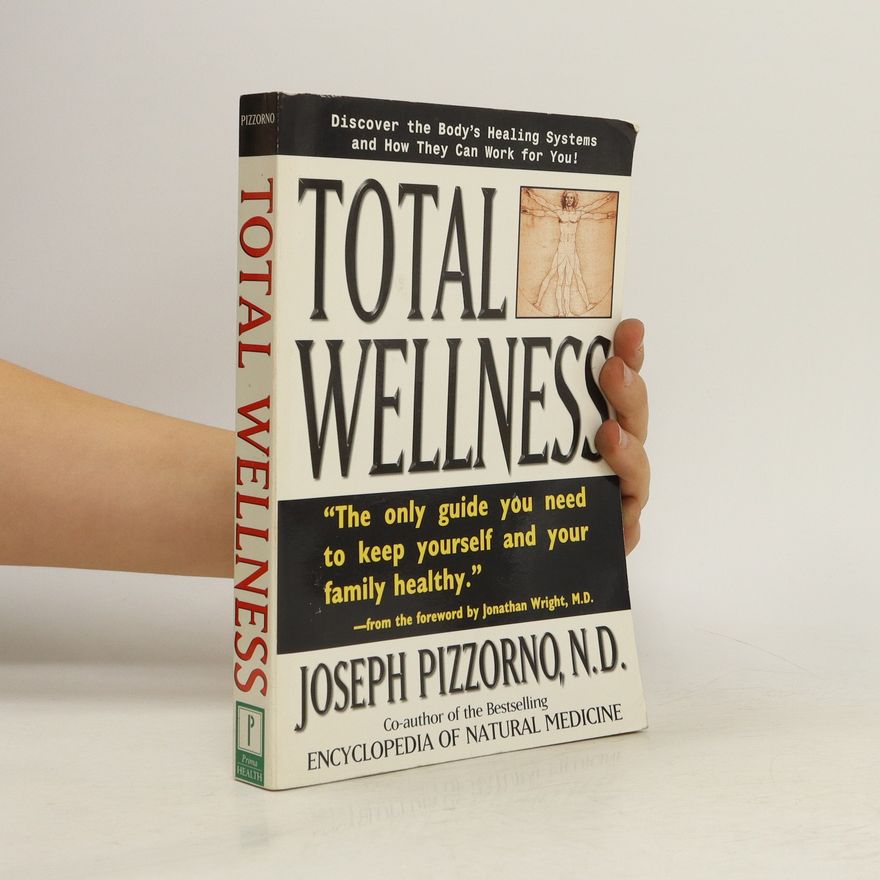Joseph E. Pizzorno Total Wellness