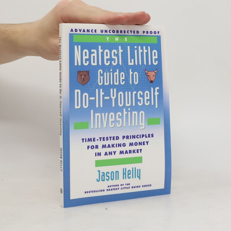 Jason Kelly The Neatest Little Guide to Do-It-Yourself Investing
