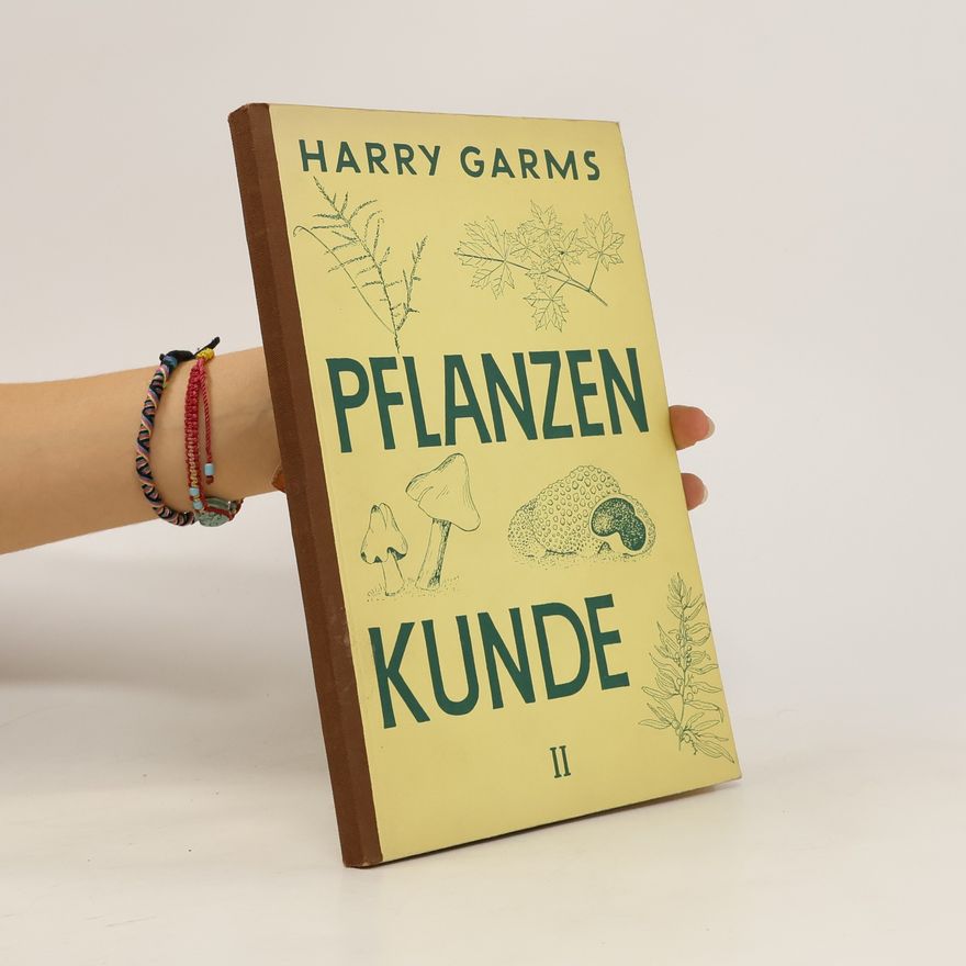 Harry Garms Pflanzen Kunde II.