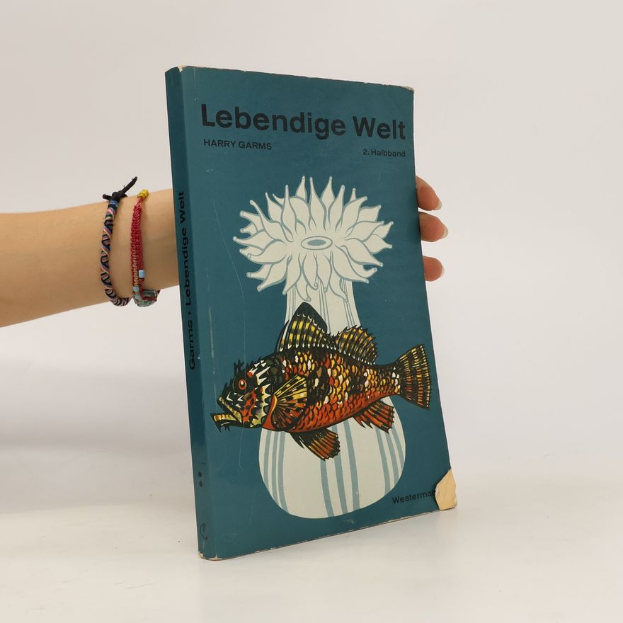 Harry Garms Lebendige Welt 2. Halbband