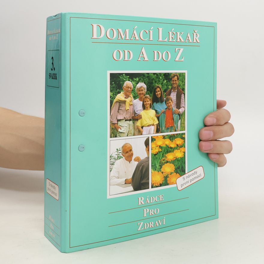 Autores varios Domácí lékař od A do Z : rádce pro zdraví : s návody první pomoci. Svazek 2