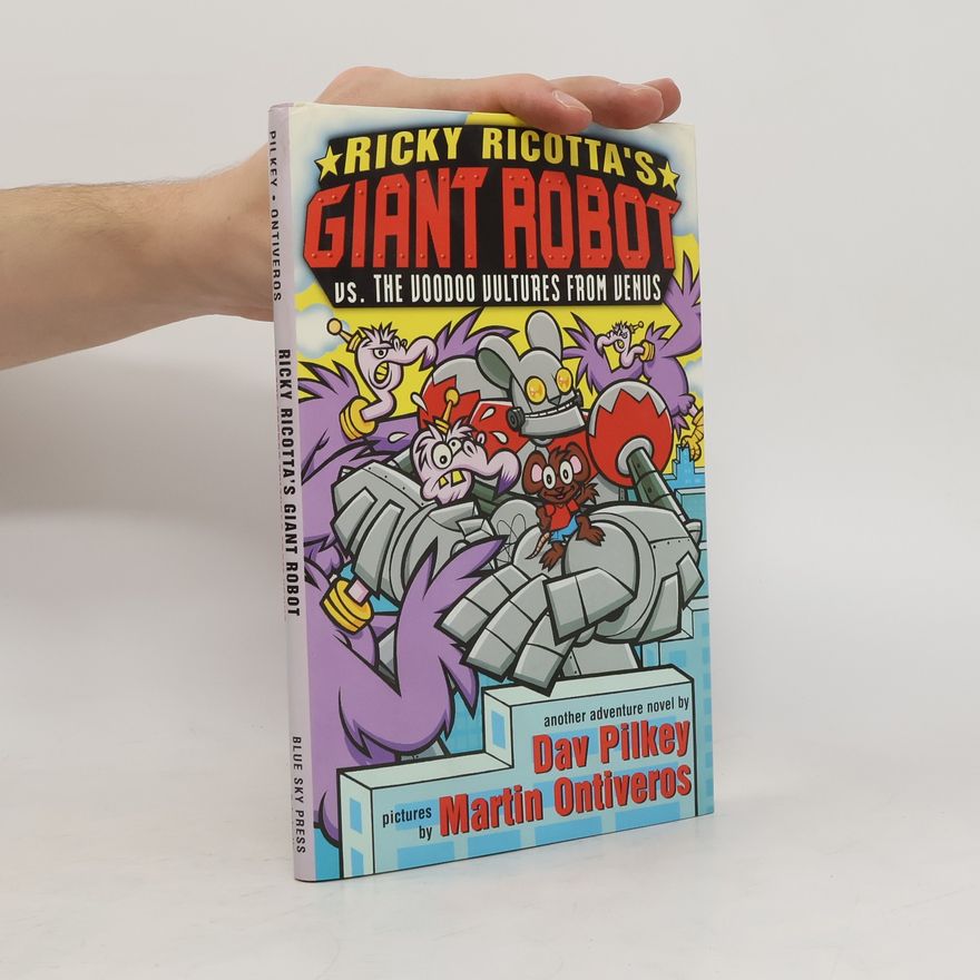 Dav Pilkey Ricky Ricotta's Giant Robot Vs. the Voodoo Vultures from Venus