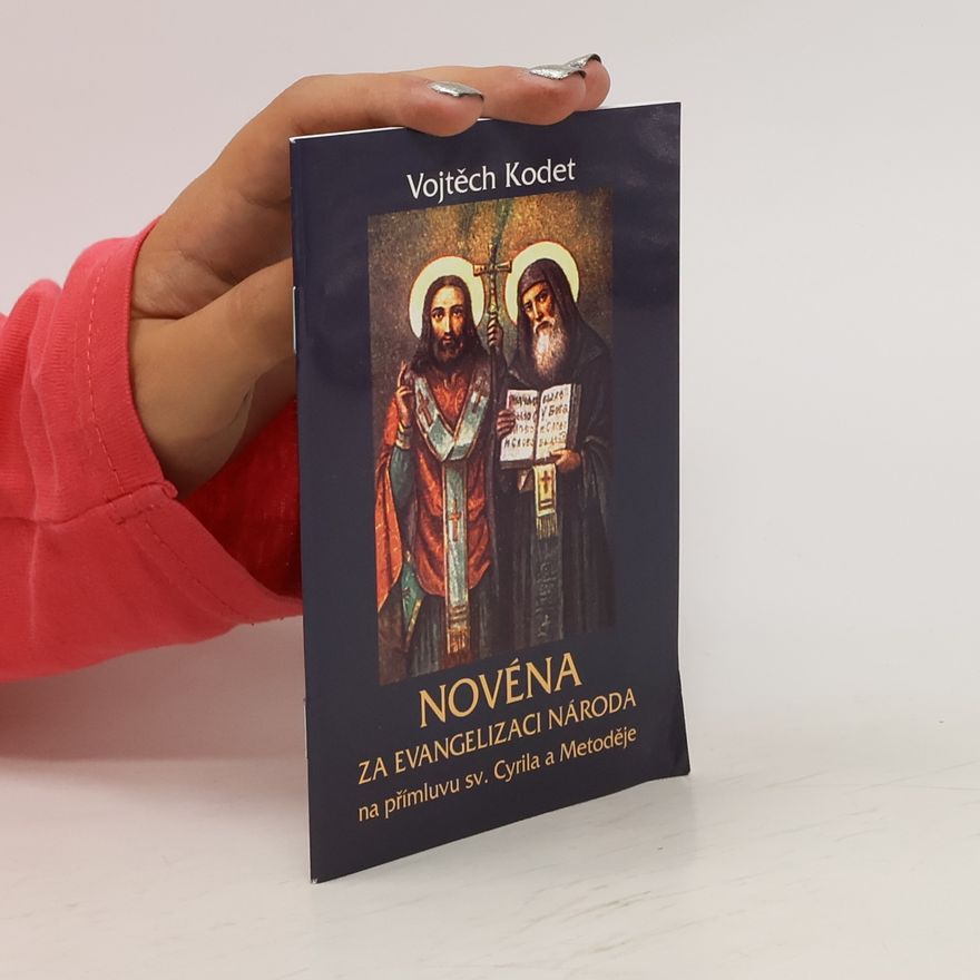 Vojtěch Kodet Novéna za evangelizaci národa na přímluvu sv. Cyrila a Metoděje