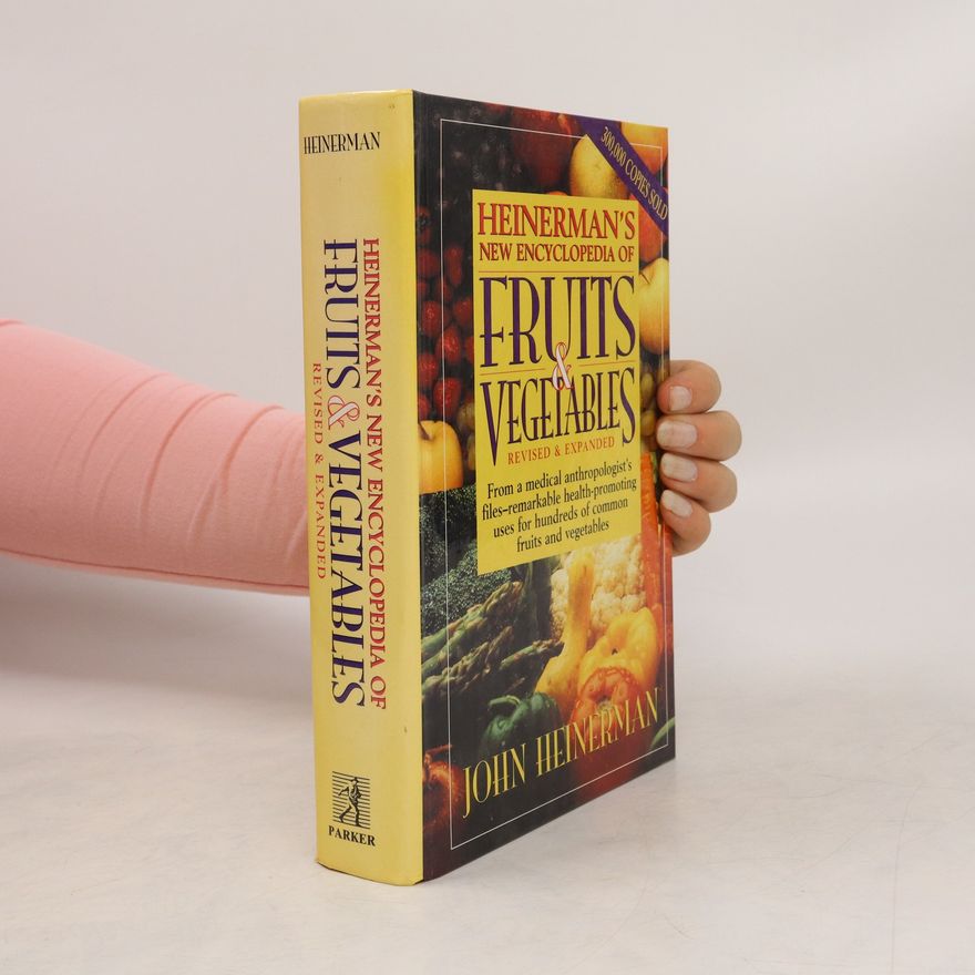 John Heinerman Heinerman's New Encyclopedia of Fruits & Vegetables
