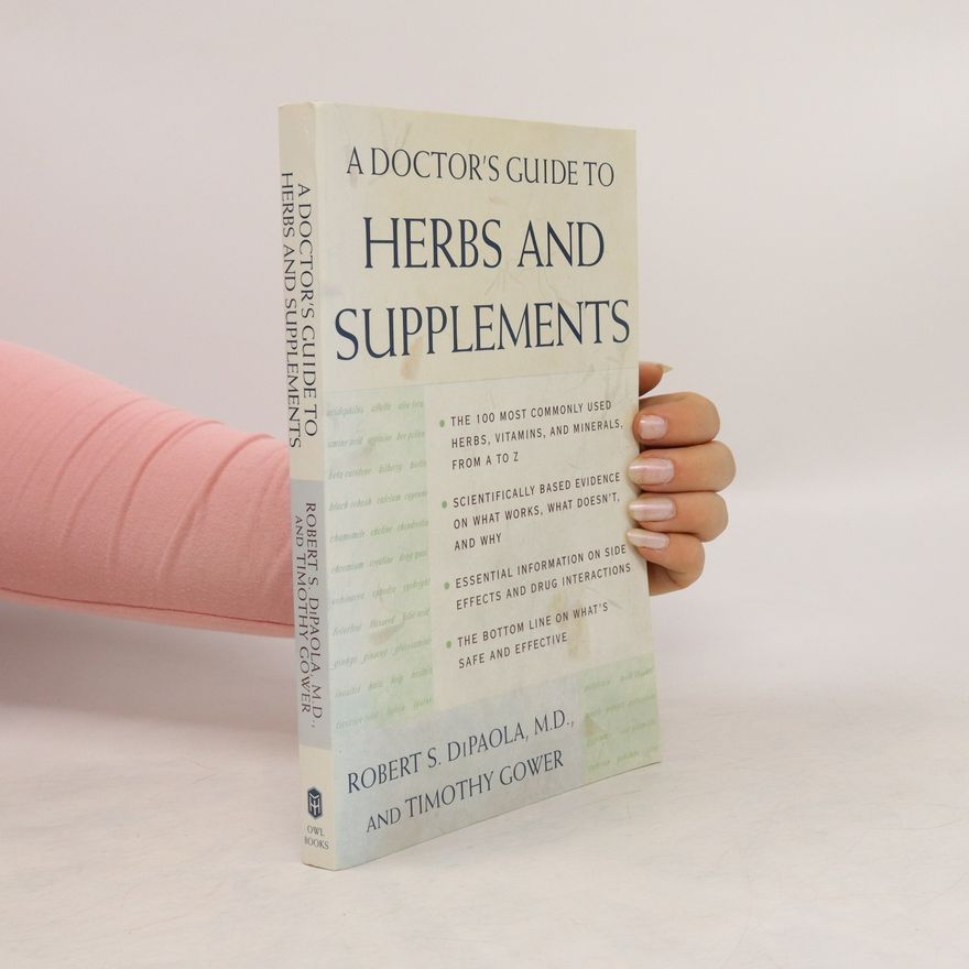 Robert S. DiPaola A Doctor's Guide to Herbs and Supplements