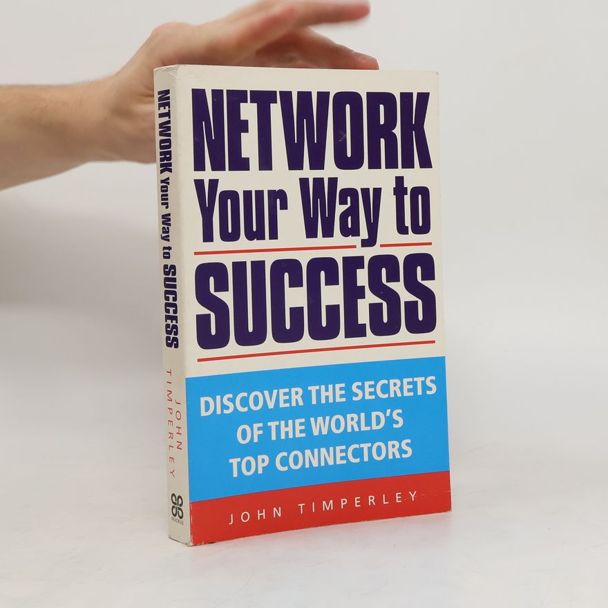 John Timperley Network Your Way to Success