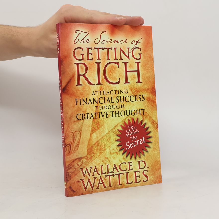 Wallace Wattles The Science of Getting Rich