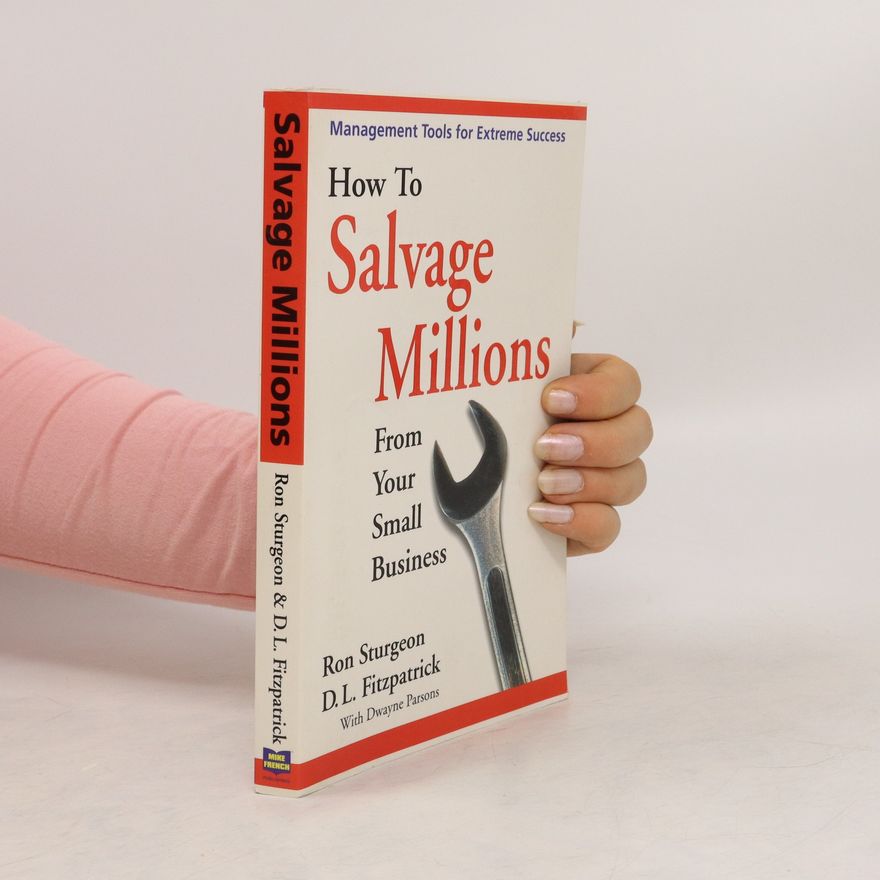 D. L. Fitzpatrick How to Salvage Millions from Your Small Business