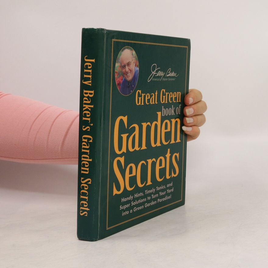 Jerry Baker Great Green book of Garden Secrets
