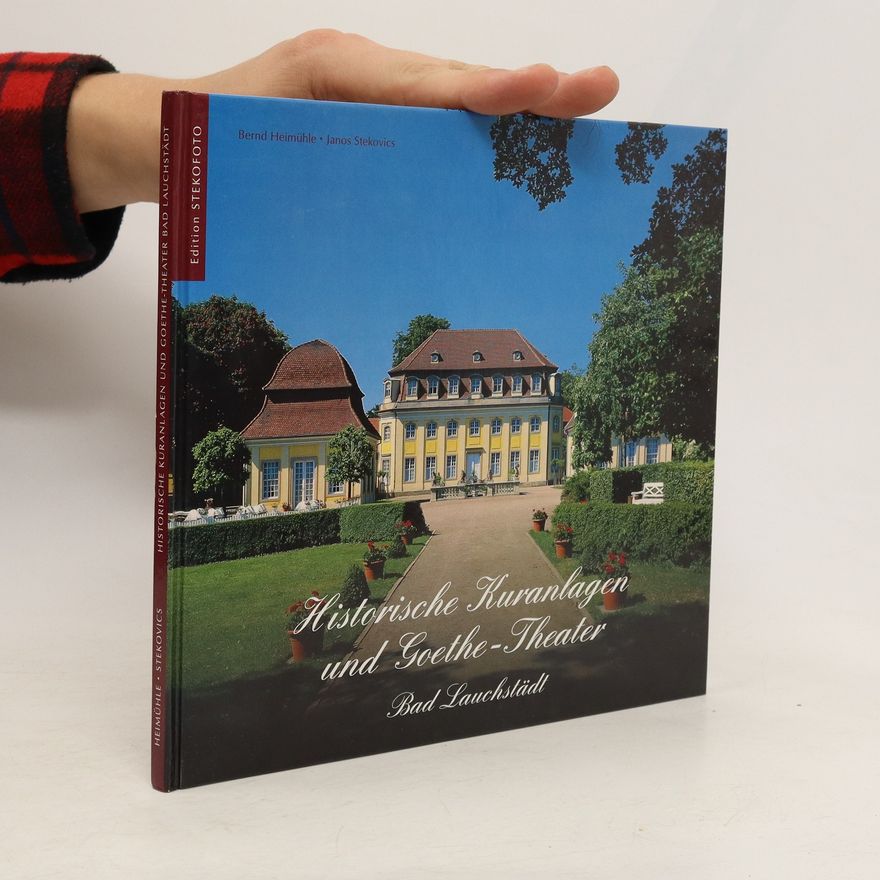 Bernd Heimühle Historische Kuranlagen und Goethe-Theater Bad Lauchstädt