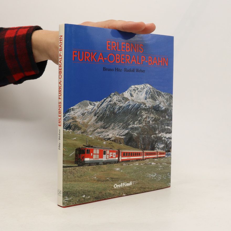 Bruno Hitz Erlebnis Furka-Oberalp-Bahn