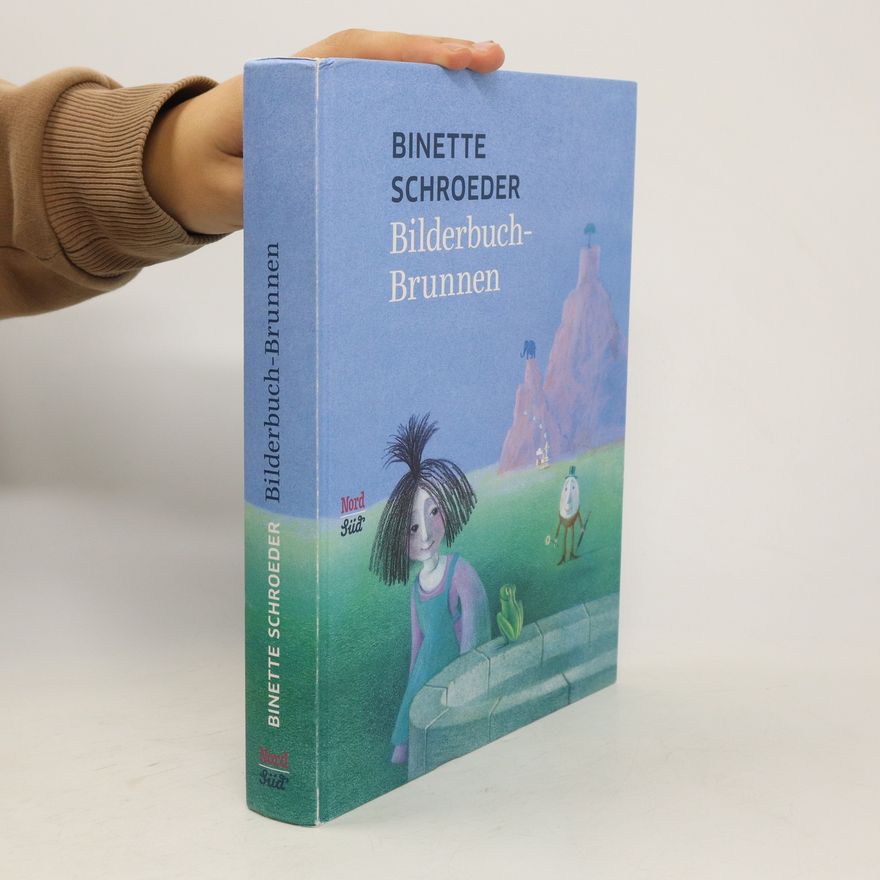Binette Schroeder Bilderbuch-Brunnen